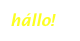 hállo!