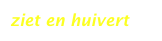 ziet en huivert
